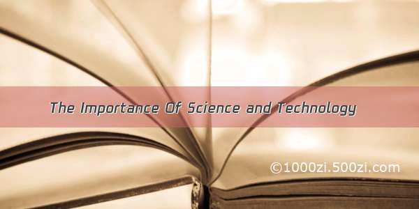 The Importance Of Science and Technology