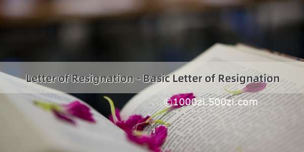 Letter of Resignation - Basic Letter of Resignation