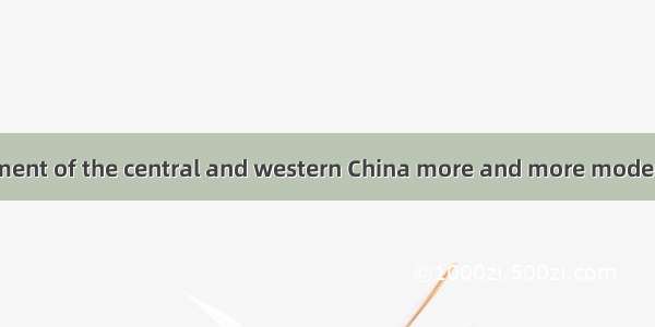 With the development of the central and western China more and more modem cities have ——in