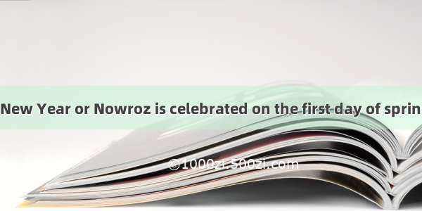 Nowroz: Iranian New Year or Nowroz is celebrated on the first day of spring sometime in Ma