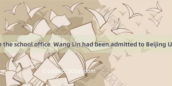 News came from the school office  Wang Lin had been admitted to Beijing University.A. whic