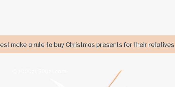 People in the west make a rule to buy Christmas presents for their relatives and friends.A