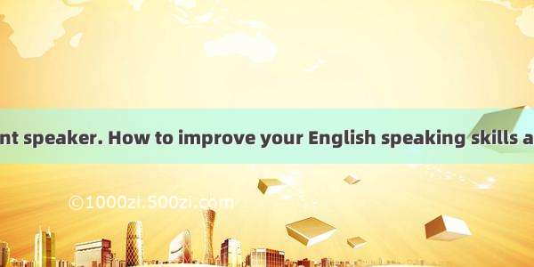 Become a confident speaker. How to improve your English speaking skills and make you able