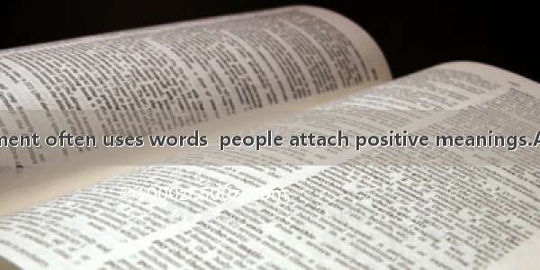 A good advertisement often uses words  people attach positive meanings.A. in whichB. to wh