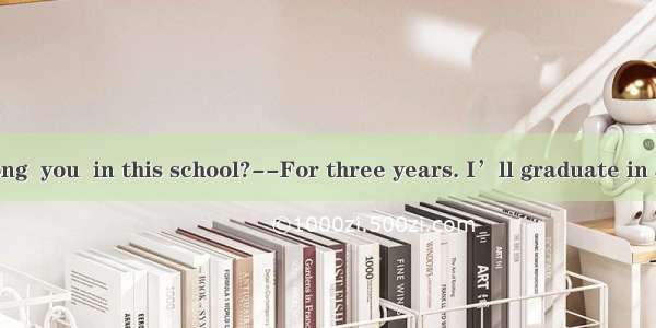 – Alex  how long  you  in this school?--For three years. I’ll graduate in July.A. are; stu