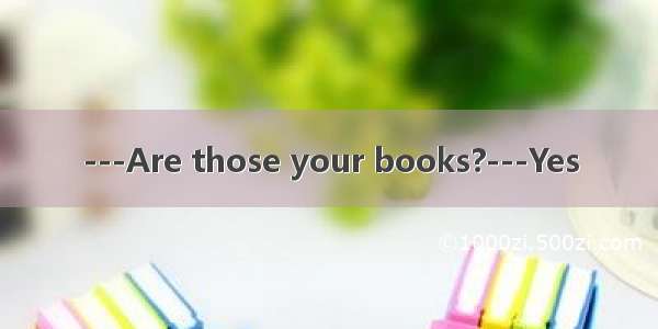 ---Are those your books?---Yes